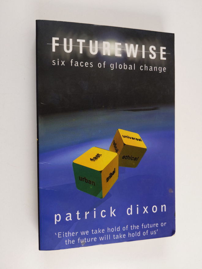 Patrick Dixon : Futurewise - Six Faces of Global Change
