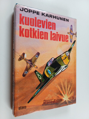 Joppe Karhunen : Kuolevien kotkien laivue : Morane-lentäj...