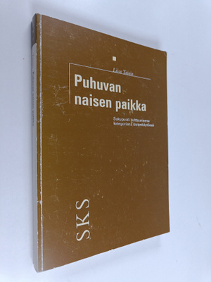 Liisa Tainio : Puhuvan naisen paikka : sukupuoli kulttuur...