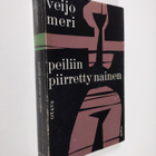 Veijo Meri : Peiliin piirretty nainen - pikkukuva 1