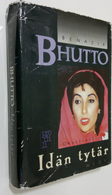 Benazir Bhutto : Idän tytär : omaelämäkerta