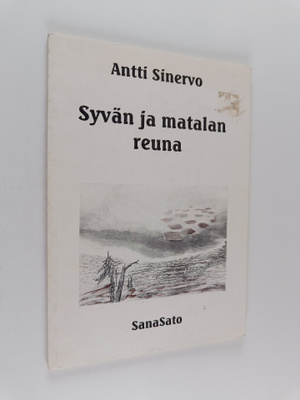 Antti Sinervo : Syvän ja matalan reuna - runoja ja aforis...