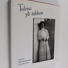Jukka (kuvatoim.) Kukkonen : Tulena yli tuhkan : Edith Sö... - pikkukuva 1