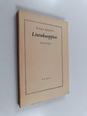 Viljo Kajava : Lintukauppias : novelleja