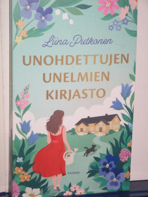 Liina Putkonen : UNOHDETTUJEN UNELMIEN KIRJASTO