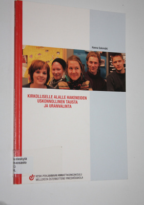 Hanna Salomäki : Kirkolliselle alalle hakeneiden uskonnol...