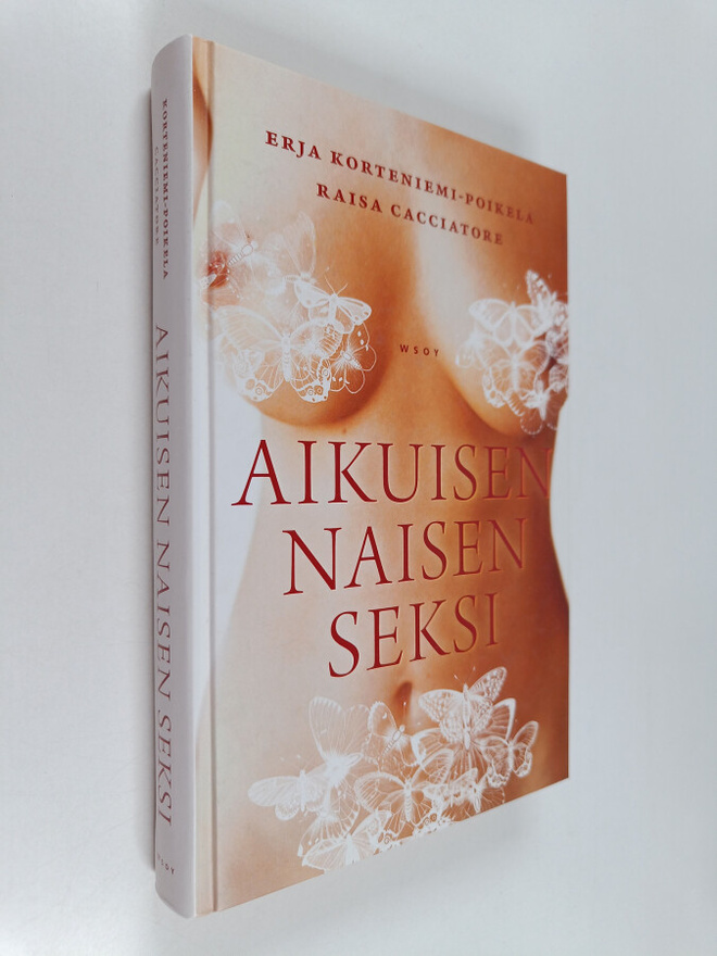 Raisa Cacciatore ym. : Aikuisen naisen seksi : tunteita, ...