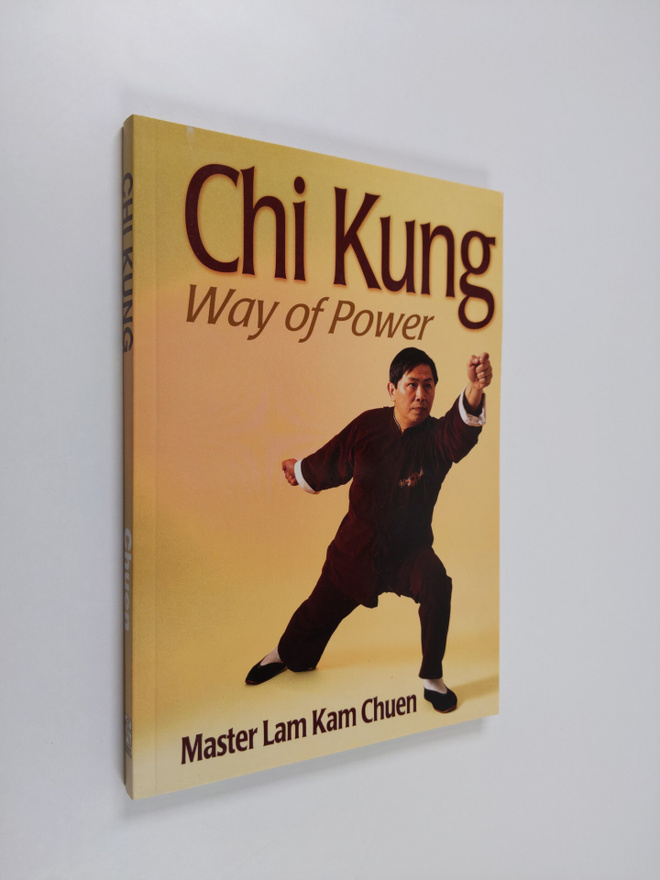 Lam Kam Chuen : Chi Kung: Way of Power