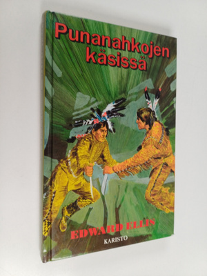 Edward S Ellis : Punanahkojen käsissä