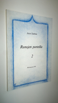 Jussi Salmia : Runojen porteilla 2 (signeerattu, numeroitu)