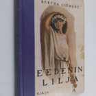 Bertha Clement : Eedenin lilja : kertomus nuorille tytöille - pikkukuva 1