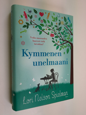 Lori Nelson Spielman : Kymmenen unelmaani