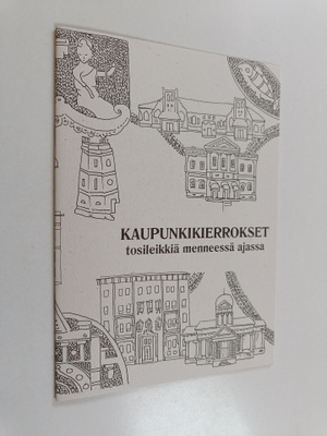 Kaupunkikierrokset : Tosileikkiä menneessä ajassa