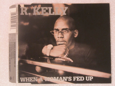 R. Kelly • When A Woman's Fed Up CD-Single