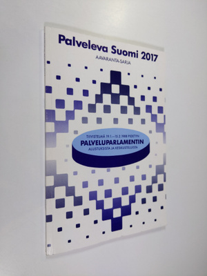 Palveleva Suomi 2017 : tiivistelmä 19.1.-15.2.1988 pidety...