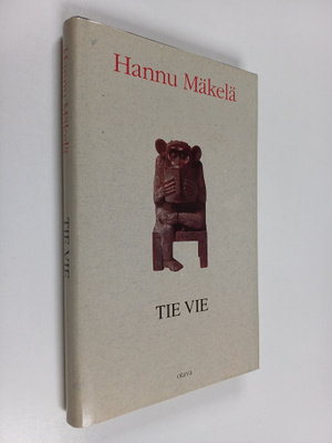 Hannu Mäkelä : Tie vie : 33 pientä kertomusta