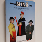 Markku Ojanen : Mikä minä on? : minän rakenne, kehitys, h... - pikkukuva 1