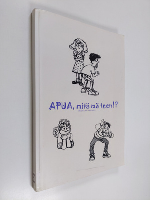 Marjatta Laine : Apua, mitä mä teen!?