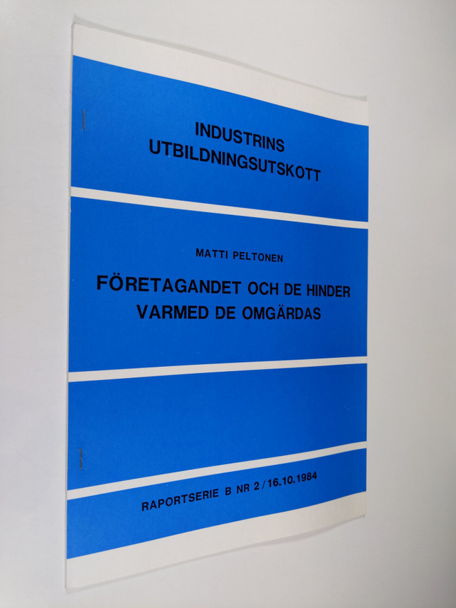 Matti Peltonen : Företagandet och de hinder varmed de omg...