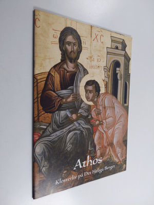Berndt Arell : Athos : klosterliv på det Heliga berget