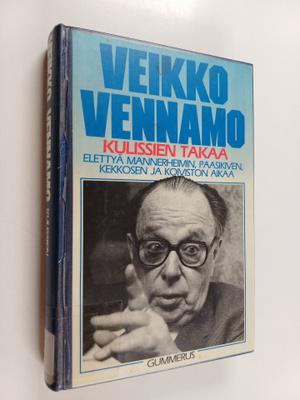 Veikko Vennamo : Kulissien takaa : elettyä Mannerheimin, ...