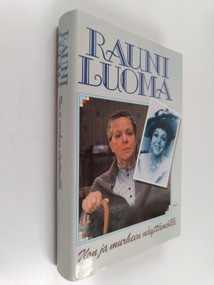 Rauni Luoma : Ilon ja murheen näyttämöllä