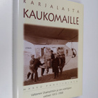 Marko Paavilainen : Karjalasta kaukomaille : Valtameri os... - pikkukuva 1