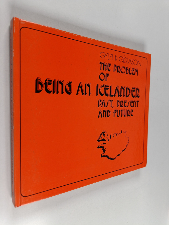 Gylfi Th. Gislason : The problem of being an Icelander : ...