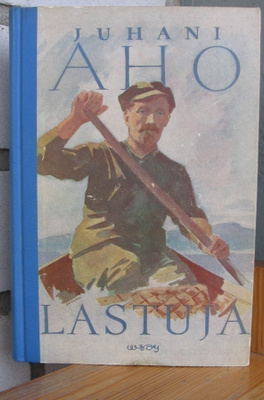 Juhani Aho: Lastuja - Valikoima kouluja varten, Wsoy 1960 8p