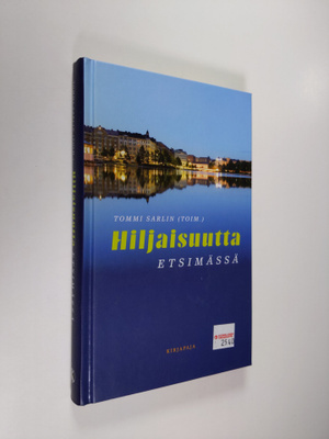 Tommi (toim.) Sarlin : Hiljaisuutta etsimässä
