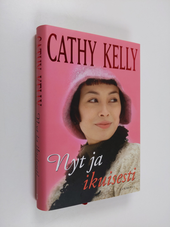 Cathy Kelly : Nyt ja ikuisesti
