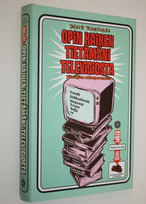 Mark Rowlands : Opin kaiken tietämäni televisiosta : filo...