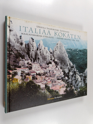 Ursula Saarikoski Satriano : Italiaa kokaten : Maalaismak...