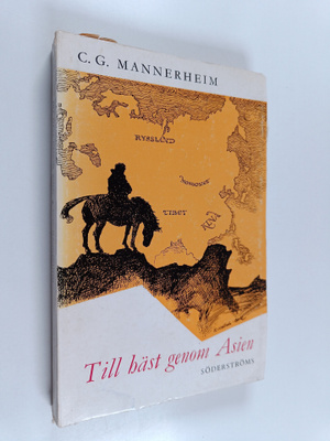 C. G. Mannerheim : Till häst genom Asien