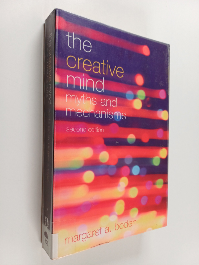Margaret A. Boden : The creative mind : myths and mechanisms