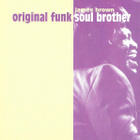 James Brown - Original Funk Soul Brother - pikkukuva 1