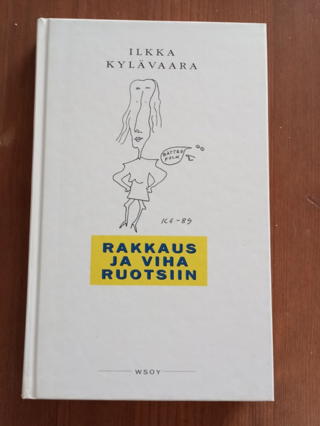 Ilkka Kylävaara Rakkaus ja Viha Ruotsiin