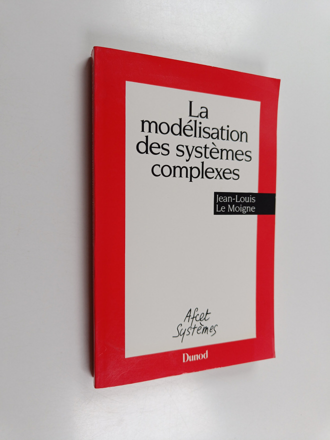 Jean-Louis Le Moigne : La modelisation des systemes compl...