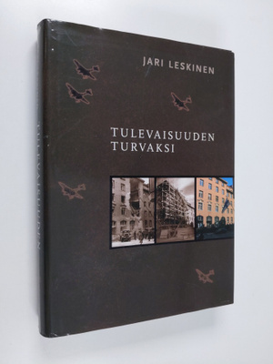 Jari Leskinen : Tulevaisuuden turvaksi : Sotavahinkoyhdis...