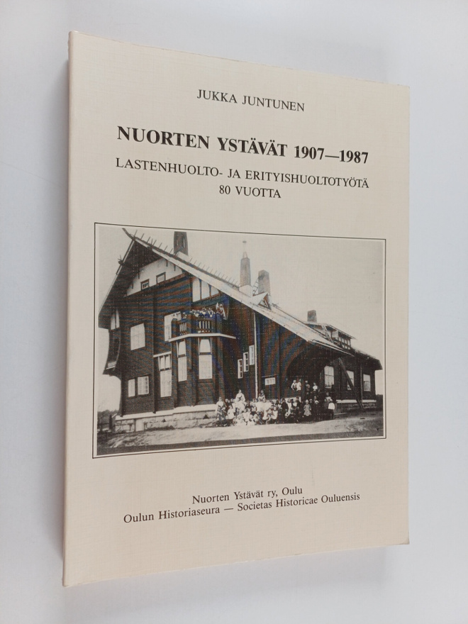 Jukka Juntunen : Nuorten ystävät 1907-1987 : lastenhuolto...