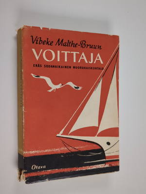 Vibeke Malthe-Bruun : Voittaja : eräs sodanaikainen nuoru...