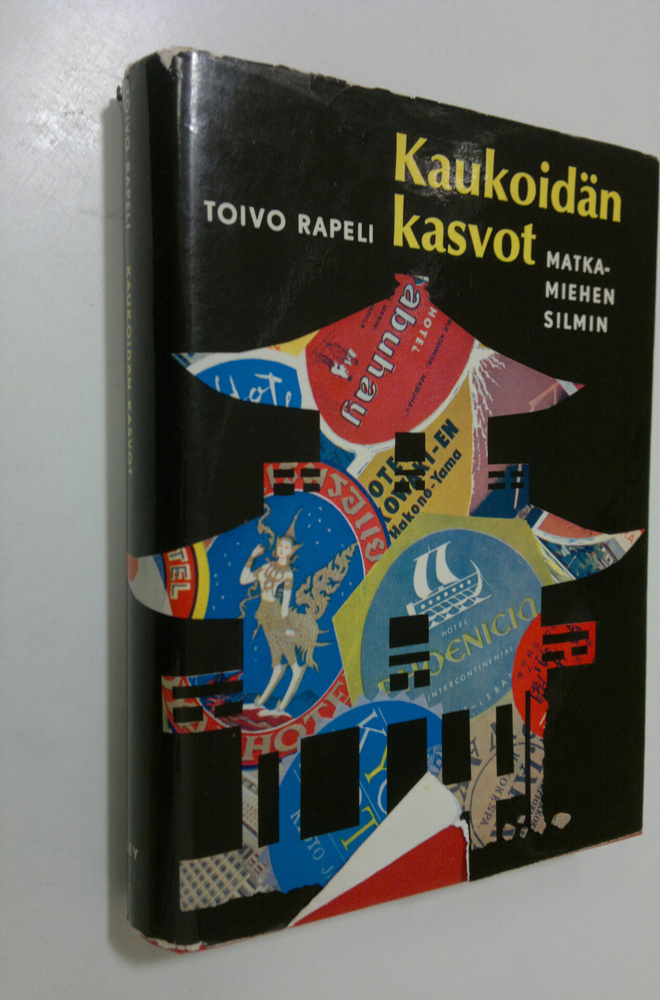 Toivo Rapeli : Kaukoidän kasvot matkamiehen silmin