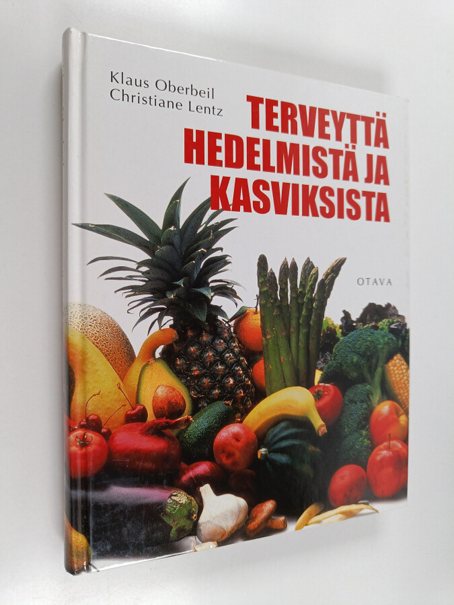 Klaus Oberbeil ym. : Terveyttä hedelmistä ja kasviksista