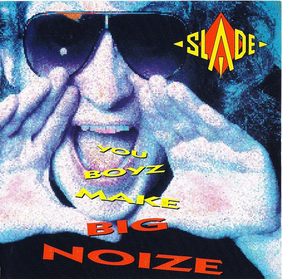 Slade - You Boyz Make Big Noize (CD) HYVÄ KUNTO!!