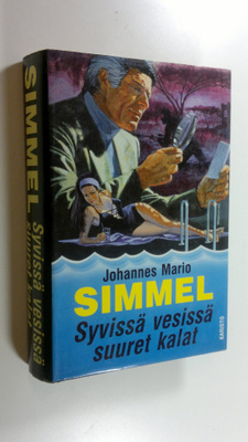 Johannes Mario Simmel : Syvissä vesissä suuret kalat