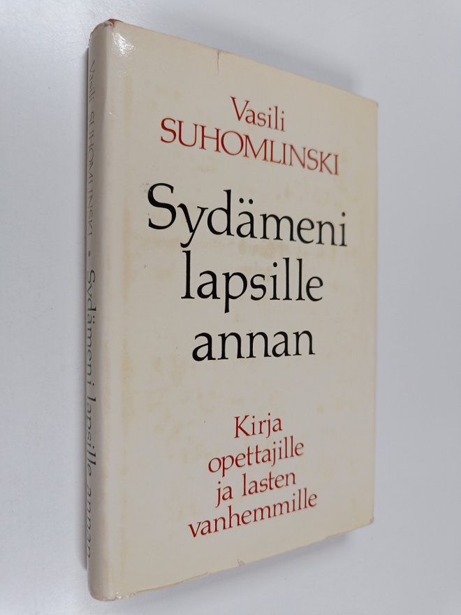 Vasili Suhomlinski : Sydämeni lapsille annan : Kirja opet...