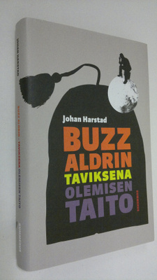 Johan Harstad : Buzz Aldrin : taviksena olemisen taito