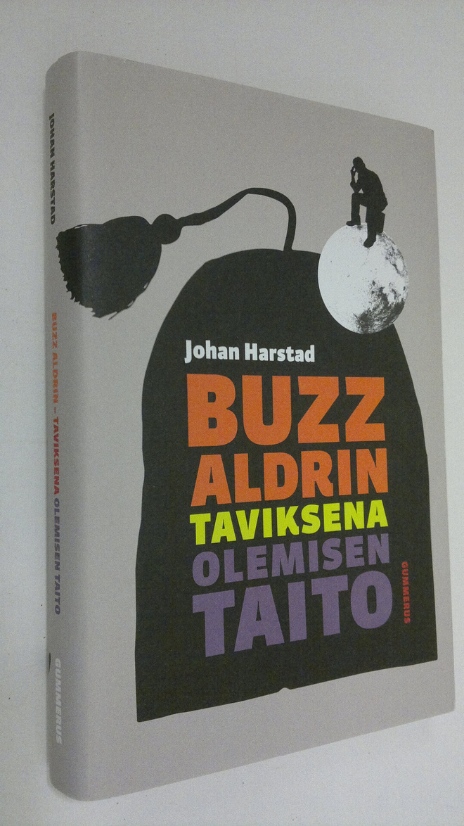 Johan Harstad : Buzz Aldrin : taviksena olemisen taito