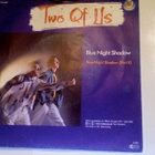 TWO OF US :: BLUE NIGHT SHADOW :: VINYYLI 7" 1985 - pikkukuva 2