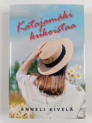 Anneli Kivelä : Katajamäki kukoistaa